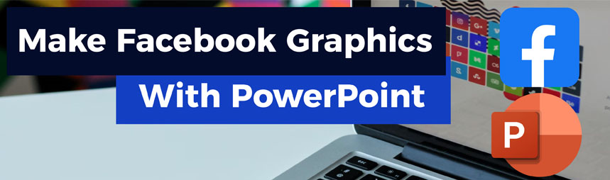 Use PowerPoint to make Facebook graphics